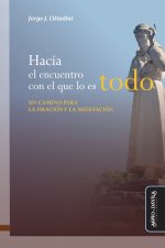 Hacia el encuentro con el que lo es todo