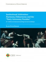 Institutional Arbitration: Harmony, Disharmony and the ?Party Autonomy Paradox?