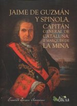 Jaime de Guzmán y Spinola, Capitán general de Cataluña, II Marqués de la Mina
