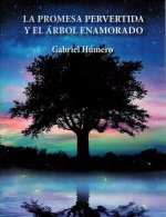 LA PROMESA PERVERTIDA Y EL ÁRBOL ENAMORADO