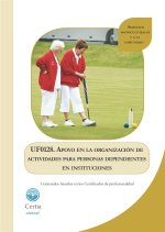 UF0128 Apoyo en la organización de actividades para personas dependientes en instituciones