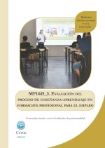 MF1445_3 Evaluación del proceso de enseñanza-aprendizaje en formación profesional para el empleo