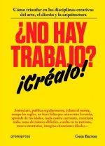 ¿No hay trabajo? ­Créalo!