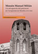 Mossèn Manuel Milián i la salvaguarda del patrimoni de lÆarxiprestat de Morella (1933-1940)
