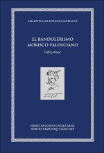 El bandolerismo morisco valenciano (1563-1609)