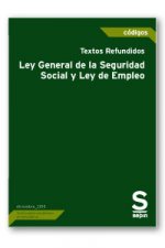 Textos Refundidos Ley General de la Seguridad Social y Ley de Empleo