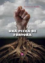 UNA PIZCA DE FORTUNA