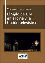 El Siglo de Oro en el cine y la ficción televisiva