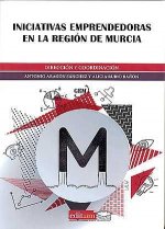 Iniciativas Emprendedoras en la Región de Murcia. Informe Gem 2015