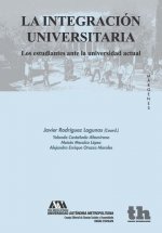 La Integración Universitaria. Los Estudiantes Ante la Universidad Actual