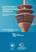 Instituciones y Organizaciones Mediáticas: Imperativos Éticos Para la Democracia