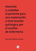 Atención y cuidados al paciente para una exploración o intervención quirúrgica por el auxiliar de en