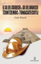 El sol del atardecer y el sol del amanecer. Tzontzemoc y Tonacatecutli