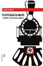 En tren hacia la muerte (relatos del holocausto)