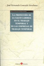 La protección de la salud laboral en el trabajo temporal y en las empresas de trabajo temporal