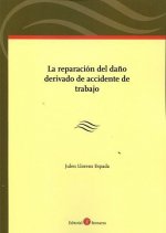 La reparación del daño derivado de accidente de trabajo
