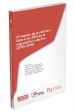 El impacto de la Reforma Laboral de 2012 en la Negociación Colectiva (2013-2015)