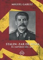 STALIN: ZAR DE RUSIA. EL IMPERIO DEL MAL