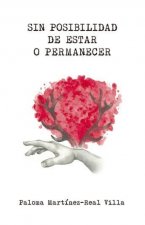 SIN POSIBILIDAD DE ESTAR O PERMANECER