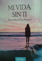 Mi vida sin ti