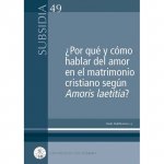 ¿Por qué y cómo hablar del amor en el matrimonio cristiano según Amoris Laetitia?
