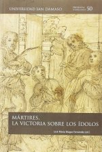 Mártires, la victoria sobre los ídolos
