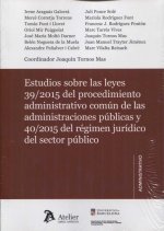 Estudios sobre las leyes 39/2015 del procedimiento administrativo común y 40/2015 del régimen jurídi