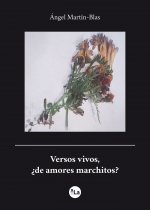 Versos vivos, ¿de amores marchitos?