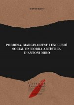 Pobresa, marginalitat i exclusió social en l'obra artística d'Antoni Miró