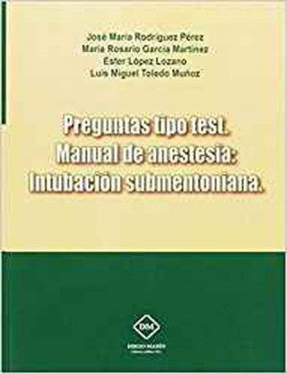 PREGUNTAS TIPO TEST. MANUAL DE ANESTESIA: INTUBACION SUBMENTONIANA