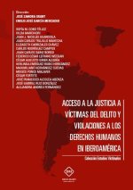 ACCESO A LA JUSTICIA A VICTIMAS DEL DELITO Y VIOLACIONES A LOS DERECHOS HUMANOS EN IBEROAMERICA