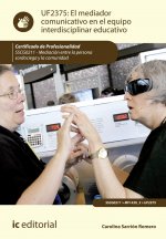El mediador comunicativo en el equipo interdisciplinar educativo. SSCG0211 - Mediación entre la pers