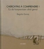CherchÆpas à comprendre !