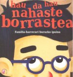 Hau da hau nahaste borrastea