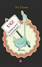 Ug!, Surrealista e ilustrado...