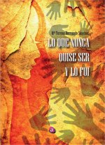 LO QUE NUNCA QUISE SER Y LO FUÍ