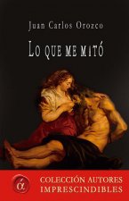 Lo que me mató