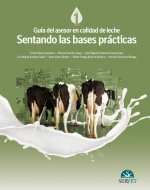 Gu­a del asesor en calidad de leche. Sentando las bases prácticas