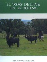 El toro de Lidia en la Dehesa