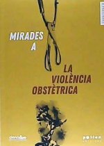 Mirades a la violència obstètrica