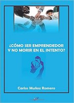 ¿CÓMO SER EMPRENDEDOR Y NO MORIR EN EL INTENTO?