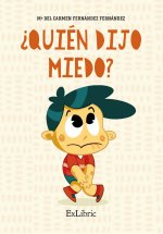 ¿Quién dijo miedo?