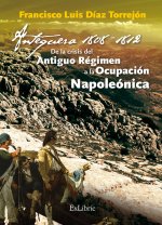 Antequera, 1808-1812. De la crisis del Antiguo Régimen a la Ocupación Napoleónica