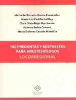 100 PREGUNTAS Y RESPUESTAS PARA ANESTESIOLOGOS LOCORREGIONAL