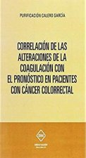 CORRELACIoN DE LAS ALTERACIONES DE LA COAGULACION CON EL PRONOSTICO EN PACIENTES CON CANCER COLORREC