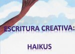 ESCRITURA CREATIVA: HAIKUS