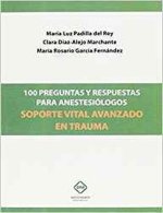 100 PREGUNTAS Y RESPUESTAS PARA ANESTESIOLOGOS SOPORTE VITAL AVANZADO EN TRAUMA