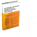 Ley Aplicable y Jurisdicción Competente en las Relaciones Laborales Internacionales