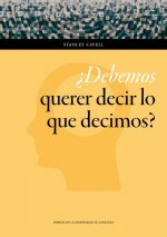 ¿Debemos querer decir lo que decimos?