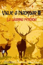 VIAJE A NADSGAR III -LA LAGRIMA PERDIDA